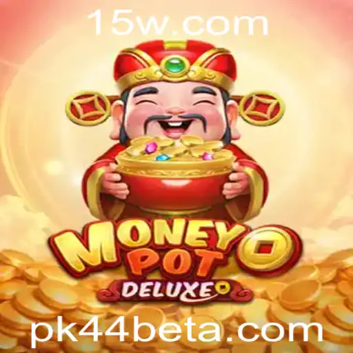 Explorando o Fascinante Mundo de MoneyPotDELUXE com pk44bet